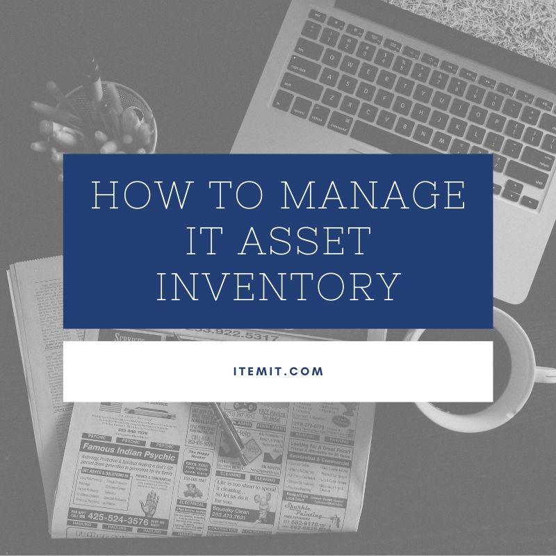 How to Manage IT Asset Inventory with Asset Management Software